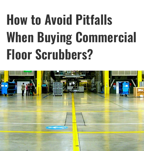 Como evitar armadilhas na compra de lavadoras de piso comerciais?